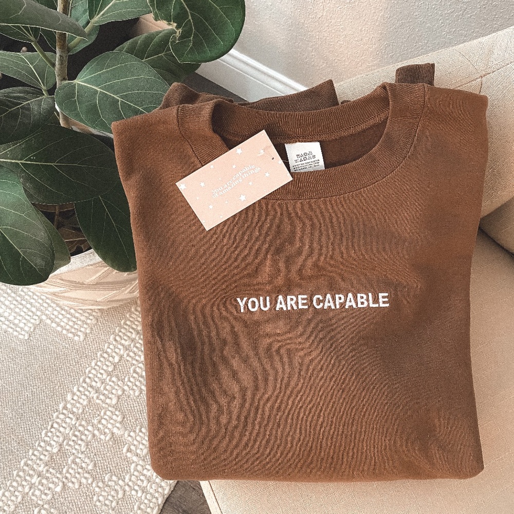 Embroidered | You Are Capable | Crewneck Sweatshirt | Brown